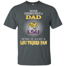 Load image into Gallery viewer, Never Underestimate A Dad Who Is Also A Lsu Tigers Fan T - Shirt For Men
