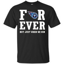 Load image into Gallery viewer, Tennessee Titans For Ever Shirt For Fans T - Shirt For Men