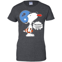 Load image into Gallery viewer, This Is For All U Tennessee Titans Haters Snoopy T-Shirt For Women