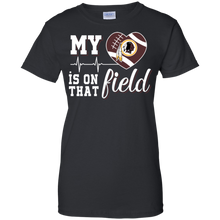 Load image into Gallery viewer, Washington Redskins Football My Heart is on that Field T-Shirt For Women