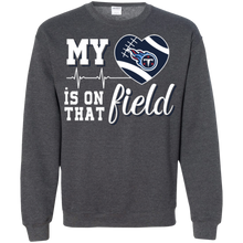 Load image into Gallery viewer, Tennessee Titans Football My Heart is on that Field Sweatshirt