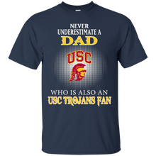 Load image into Gallery viewer, Never Underestimate A Dad Who Is Also A Usc Trojans Fan T - Shirt For Men