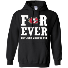 Load image into Gallery viewer, San Francisco 49ers For Ever Shirt For Fans Hoodie Shirt