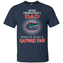 Load image into Gallery viewer, Never Underestimate A Dad Who Is Also A Gators Fan T - Shirt For Men