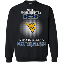 Load image into Gallery viewer, Never Underestimate A Dad Who Is Also A West Viginia Fan Sweatshirt