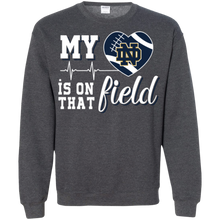 Load image into Gallery viewer, Notre Dame Fighting Irish Football My Heart is on that Field Sweatshirt