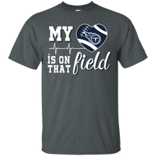 Load image into Gallery viewer, Tennessee Titans Football My Heart is on that Field T - Shirt For Men