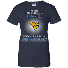 Load image into Gallery viewer, Never Underestimate A Dad Who Is Also A West Viginia Fan T-Shirt For Women