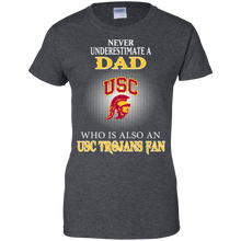 Load image into Gallery viewer, Never Underestimate A Dad Who Is Also A Usc Trojans Fan T-Shirt For Women