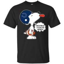 Load image into Gallery viewer, This Is For All U Indianapolis Colts Haters Snoopy T - Shirt For Men
