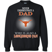 Load image into Gallery viewer, Never Underestimate A Dad Who Is Also A Longhorns Fan Sweatshirt