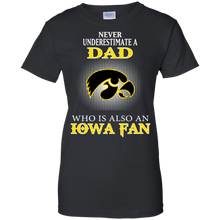 Load image into Gallery viewer, Never Underestimate A Dad Who Is Also A Iowa Fan T-Shirt For Women