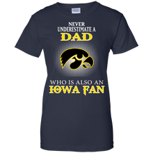 Load image into Gallery viewer, Never Underestimate A Dad Who Is Also A Iowa Fan T-Shirt For Women