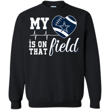 Load image into Gallery viewer, Dallas Cowboys Football My Heart is on that Field Sweatshirt