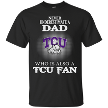 Load image into Gallery viewer, Never Underestimate A Dad Who Is Also A Tcu Fan T - Shirt For Men