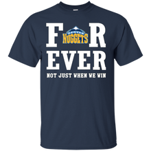 Load image into Gallery viewer, Denver Nuggets For Ever Shirt For Fans T - Shirt For Men