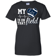 Load image into Gallery viewer, Dallas Cowboys Football My Heart is on that Field T-Shirt For Women