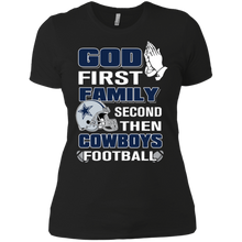 Load image into Gallery viewer, God First Family Second Then Cowboys Football T-Shirt For Women
