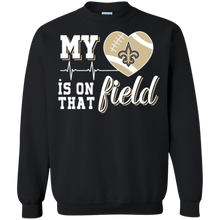 Load image into Gallery viewer, New Orleans Saints Football My Heart is on that Field Sweatshirt
