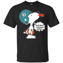 Load image into Gallery viewer, This Is For All U Miami Dolphins Haters Snoopy T - Shirt For Men