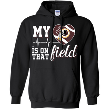Load image into Gallery viewer, Washington Redskins Football My Heart is on that Field Hoodie Shirt
