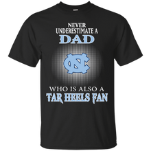Load image into Gallery viewer, Never Underestimate A Dad Who Is Also A Tar Heels Fan T - Shirt For Men