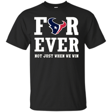 Load image into Gallery viewer, Houston Texans For Ever Shirt For Fans T - Shirt For Men