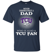 Load image into Gallery viewer, Never Underestimate A Dad Who Is Also A Tcu Fan T - Shirt For Men
