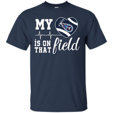 Load image into Gallery viewer, Tennessee Titans Football My Heart is on that Field T - Shirt For Men