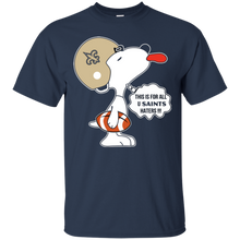 Load image into Gallery viewer, This Is For All U New Orleans Saints Haters Snoopy T - Shirt For Men