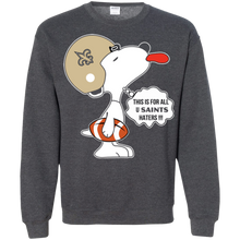 Load image into Gallery viewer, This Is For All U New Orleans Saints Haters Snoopy Sweatshirt