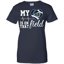 Load image into Gallery viewer, Los Angeles Rams Football My Heart is on that Field T-Shirt For Women