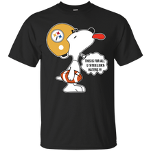 Load image into Gallery viewer, This Is For All U Pittsburgh Steelers Haters Snoopy T - Shirt For Men