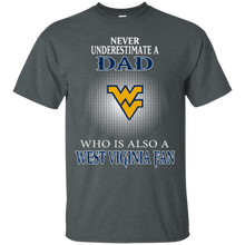 Load image into Gallery viewer, Never Underestimate A Dad Who Is Also A West Viginia Fan T - Shirt For Men