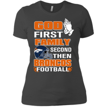 Load image into Gallery viewer, God First Family Second Then Broncos Football T-Shirt For Women