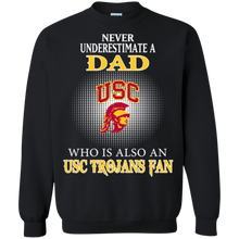 Load image into Gallery viewer, Never Underestimate A Dad Who Is Also A Usc Trojans Fan Sweatshirt
