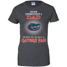 Load image into Gallery viewer, Never Underestimate A Dad Who Is Also A Gators Fan T-Shirt For Women
