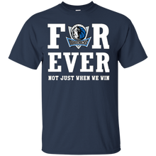 Load image into Gallery viewer, Dallas Mavericks For Ever Shirt For Fans T - Shirt For Men