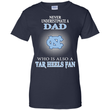 Load image into Gallery viewer, Never Underestimate A Dad Who Is Also A Tar Heels Fan T-Shirt For Women