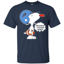 Load image into Gallery viewer, This Is For All U Tennessee Titans Haters Snoopy T - Shirt For Men