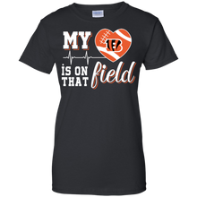 Load image into Gallery viewer, Cincinnati Bengals Football My Heart is on that Field T-Shirt For Women