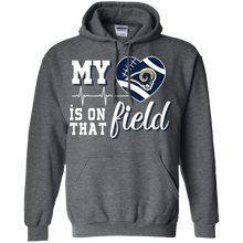 Load image into Gallery viewer, Los Angeles Rams Football My Heart is on that Field Hoodie Shirt