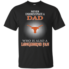 Load image into Gallery viewer, Never Underestimate A Dad Who Is Also A Longhorns Fan T - Shirt For Men