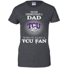 Load image into Gallery viewer, Never Underestimate A Dad Who Is Also A Tcu Fan T-Shirt For Women
