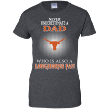 Load image into Gallery viewer, Never Underestimate A Dad Who Is Also A Longhorns Fan T-Shirt For Women