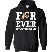 Load image into Gallery viewer, Washington Redskins For Ever Shirt For Fans Hoodie Shirt
