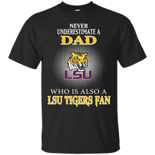 Load image into Gallery viewer, Never Underestimate A Dad Who Is Also A Lsu Tigers Fan T - Shirt For Men