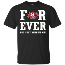 Load image into Gallery viewer, San Francisco 49ers For Ever Shirt For Fans T - Shirt For Men