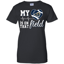 Load image into Gallery viewer, Los Angeles Rams Football My Heart is on that Field T-Shirt For Women