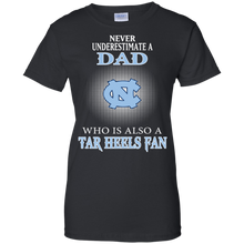 Load image into Gallery viewer, Never Underestimate A Dad Who Is Also A Tar Heels Fan T-Shirt For Women